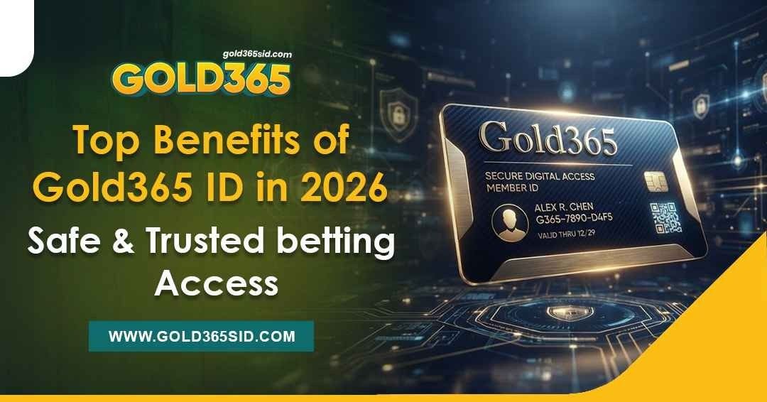Gold365 ID benefits, secure access, user experience, and beginner guide explained
