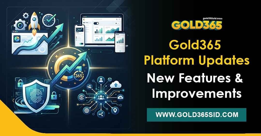 Structured platform overview dashboard displaying the latest Gold365 platform updates, upgraded navigation icons, and real-time security features.