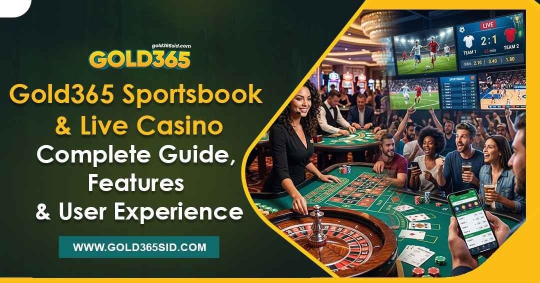 Gold365 Sportsbook and Live Casino complete guide